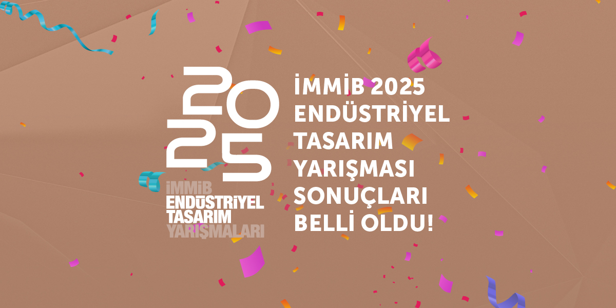 İMMİB 2025 Endüstriyel Tasarım Yarışması Final Sonuçları Açıklandı