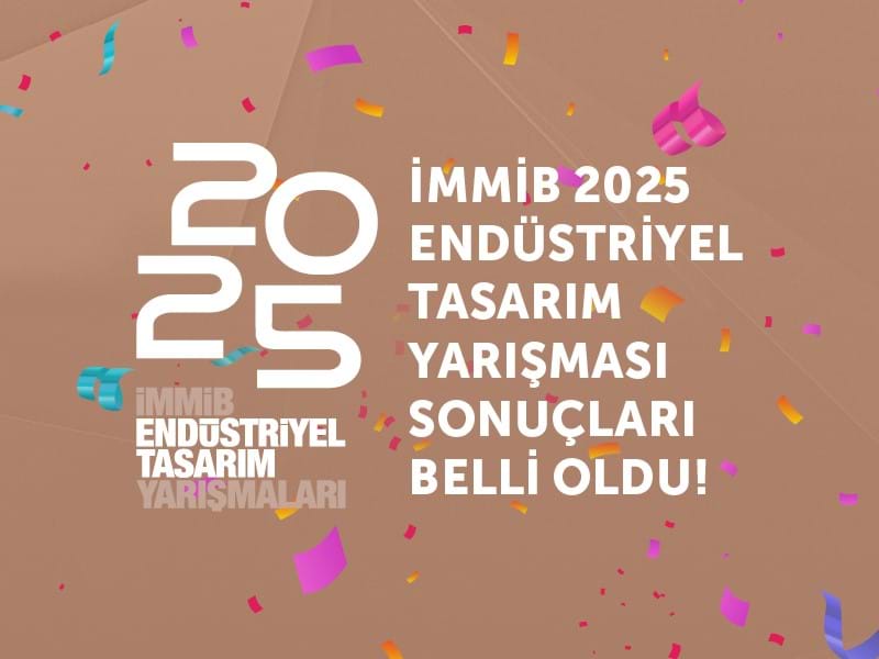İMMİB 2025 Endüstriyel Tasarım Yarışması Final Sonuçları Açıklandı